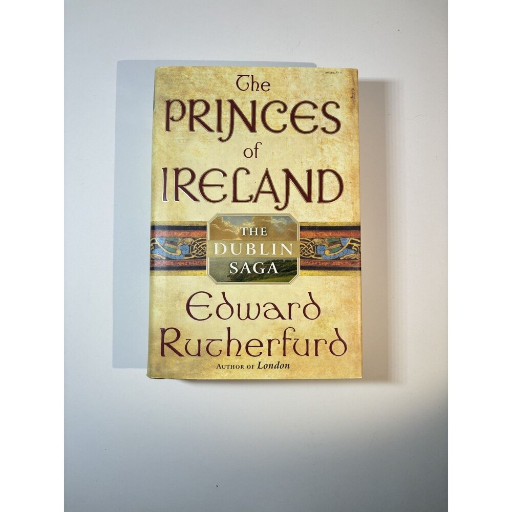 The Princes of Ireland: The Dublin Saga (Rutherfurd, Edward) - Hardcover - GOOD